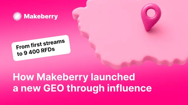 From first streams to 9 400 RFDs: how Makeberry launched a new GEO through influence